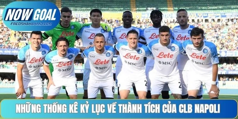 Những thống kê kỷ lục về thành tích của CLB Napoli